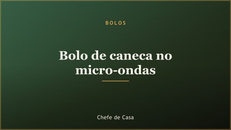 Bolo de caneca no micro-ondas