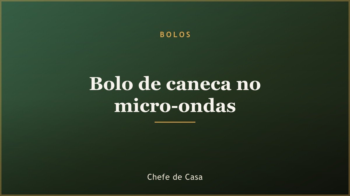 Bolo de caneca no micro-ondas
