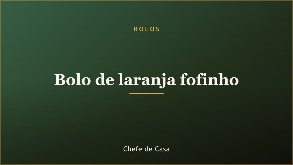 Bolo de laranja fofinho