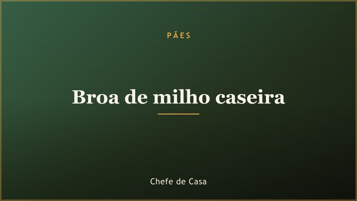 Broa de milho caseira