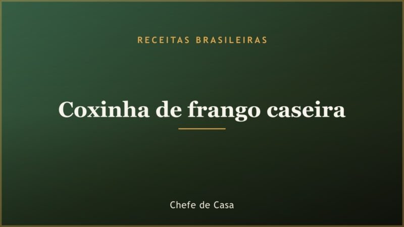 Coxinha de frango caseira