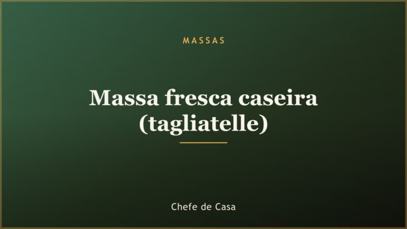 Massa fresca caseira (tagliatelle)