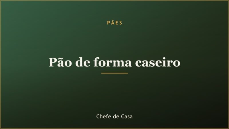 Pão de forma caseiro